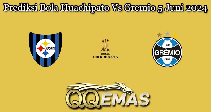 Prediksi Bola Huachipato Vs Gremio 5 Juni 2024