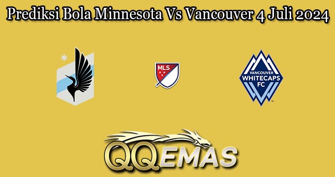 Prediksi Bola Minnesota Vs Vancouver 4 Juli 2024