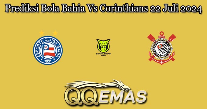 Prediksi Bola Bahia Vs Corinthians 22 Juli 2024