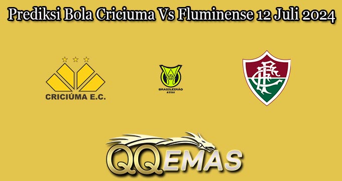 Prediksi Bola Criciuma Vs Fluminense 12 Juli 2024