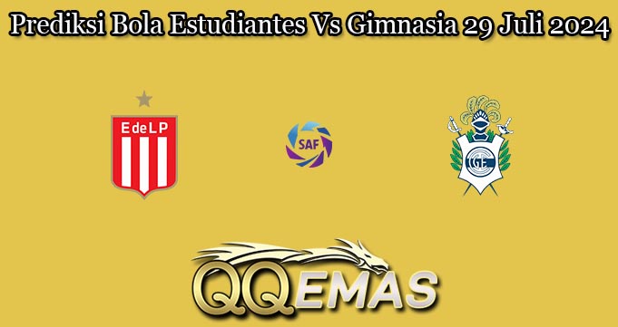 Prediksi Bola Estudiantes Vs Gimnasia 29 Juli 2024