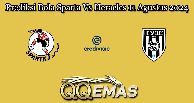 Prediksi Bola Sparta Vs Heracles 11 Agustus 2024