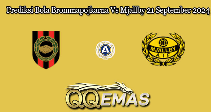 Prediksi Bola Brommapojkarna Vs Mjallby 21 September 2024