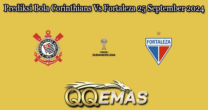 Prediksi Bola Corinthians Vs Fortaleza 25 September 2024