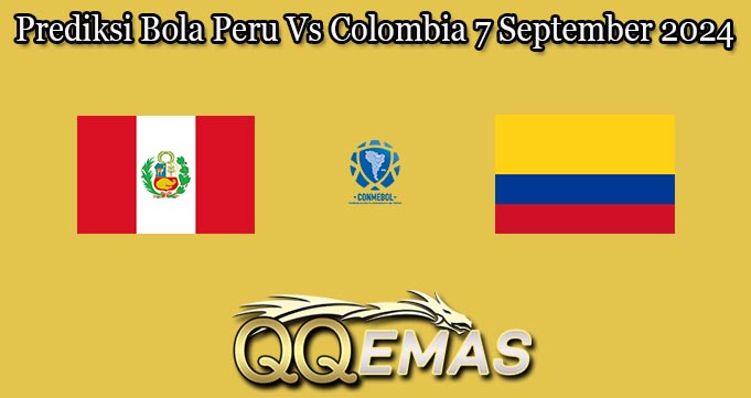 Prediksi Bola Peru Vs Colombia 7 September 2024