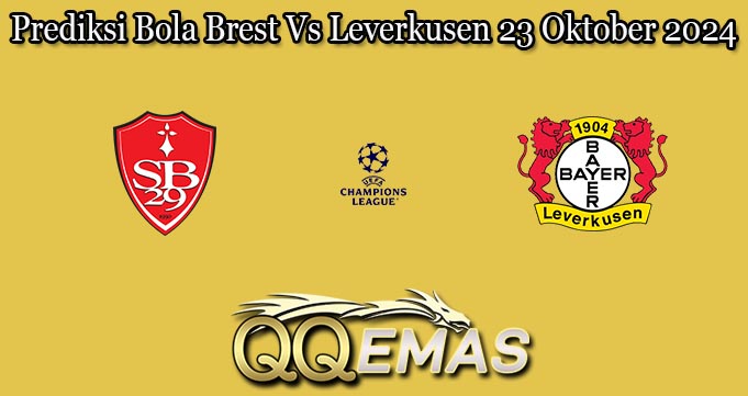 Prediksi Bola Brest Vs Leverkusen 23 Oktober 2024