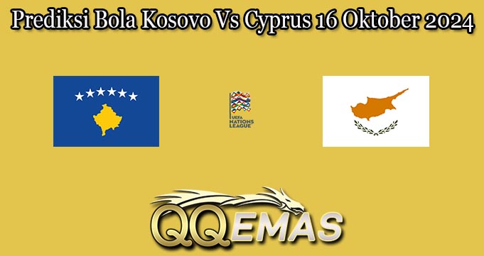 Prediksi Bola Kosovo Vs Cyprus 16 Oktober 2024