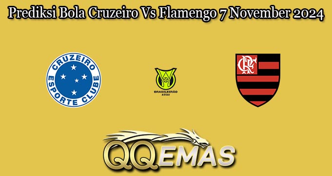 Prediksi Bola Cruzeiro Vs Flamengo 7 November 2024