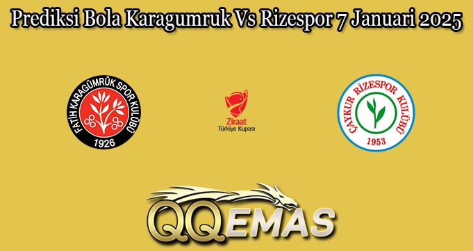 Prediksi Bola Karagumruk Vs Rizespor 7 Januari 2025