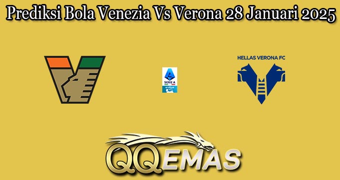 Prediksi Bola Venezia Vs Verona 28 Januari 2025