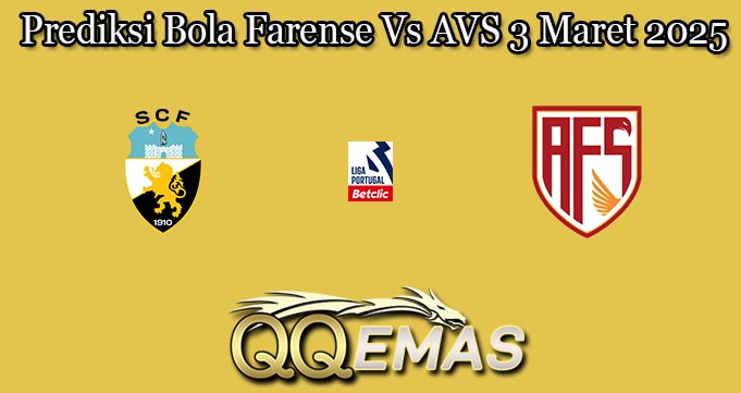 Prediksi Bola Farense Vs AVS 3 Maret 2025