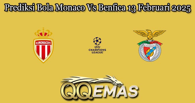 Prediksi Bola Monaco Vs Benfica 13 Februari 2025