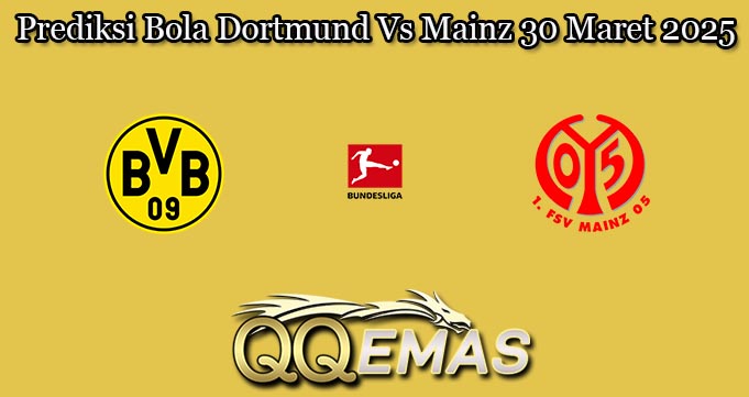 Prediksi Bola Dortmund Vs Mainz 30 Maret 2025